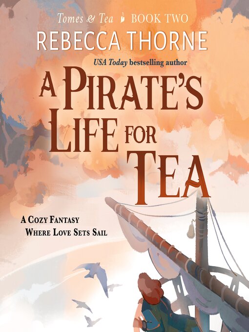 Title details for A Pirate's Life for Tea by Rebecca Thorne - Available